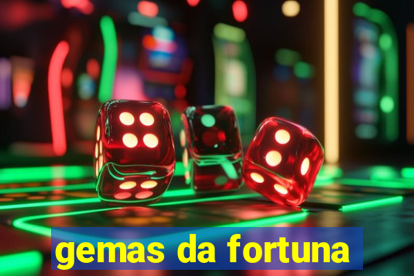 gemas da fortuna